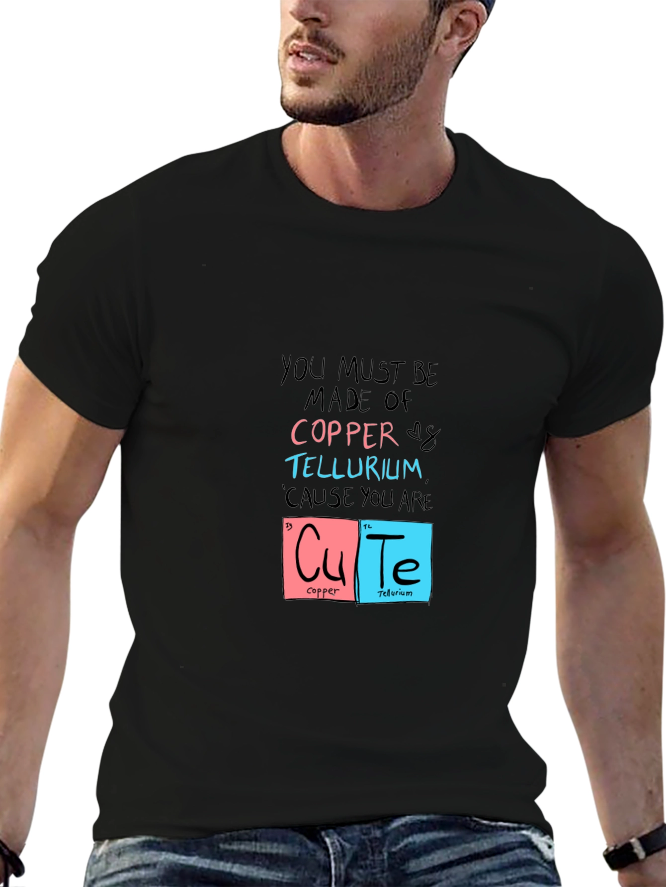 You Must Be Made of Copper & Tellurium T-Shirt