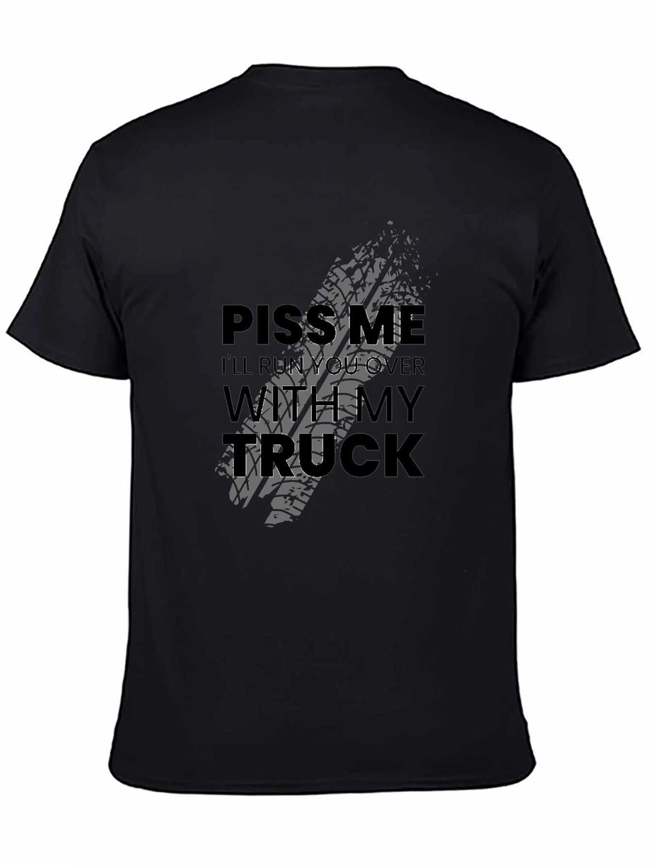 Piss Me Off Trucker Graphic T-Shirt
