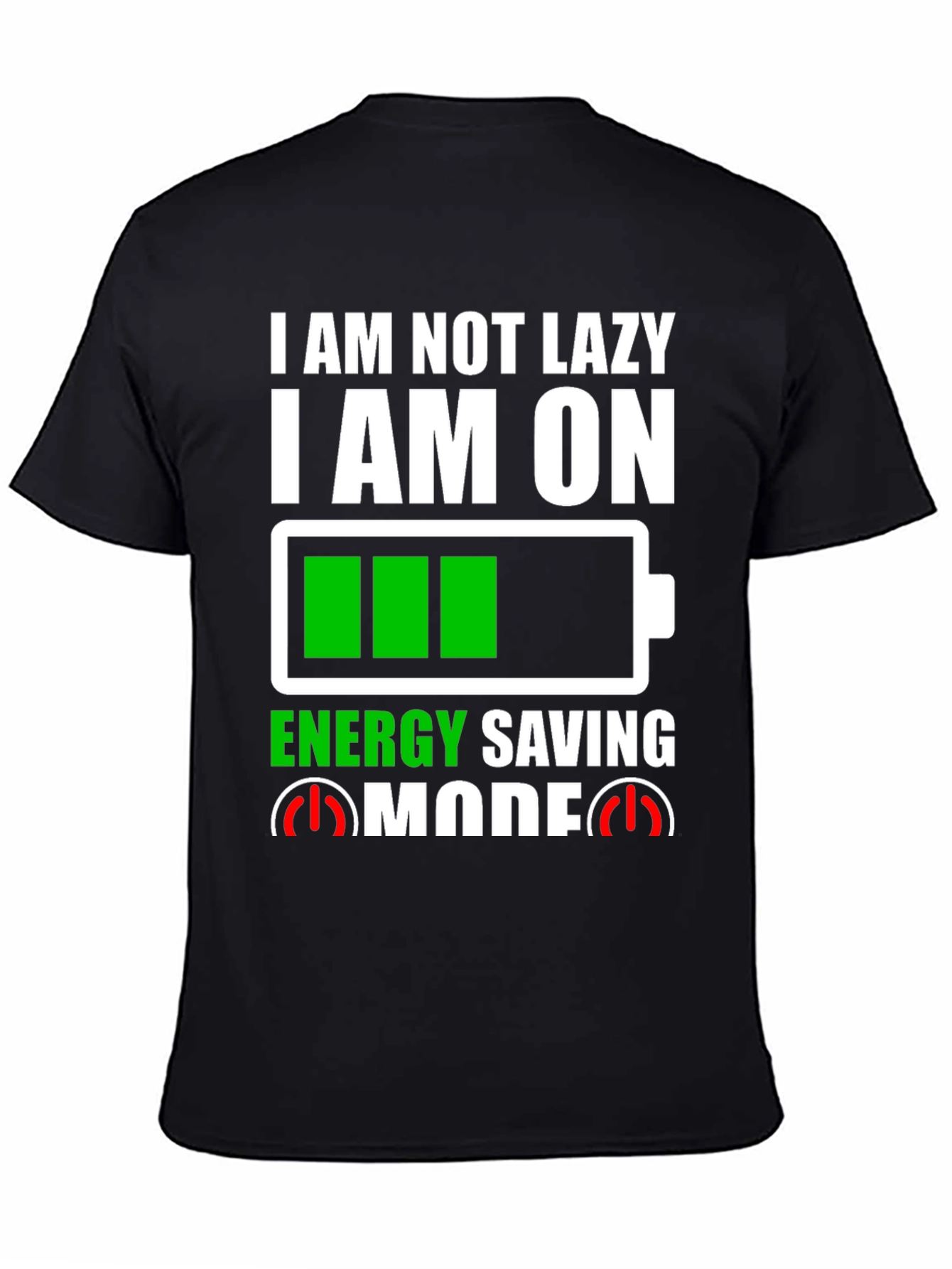 I Am Not Lazy Energy Saving Mode Graphic Tee