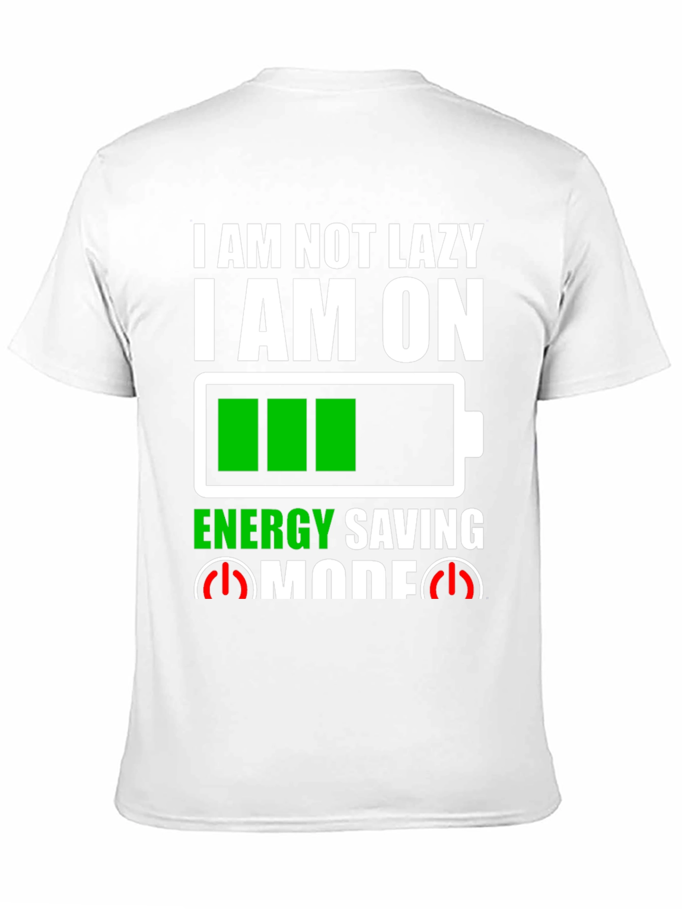I Am Not Lazy Energy Saving Mode Graphic Tee