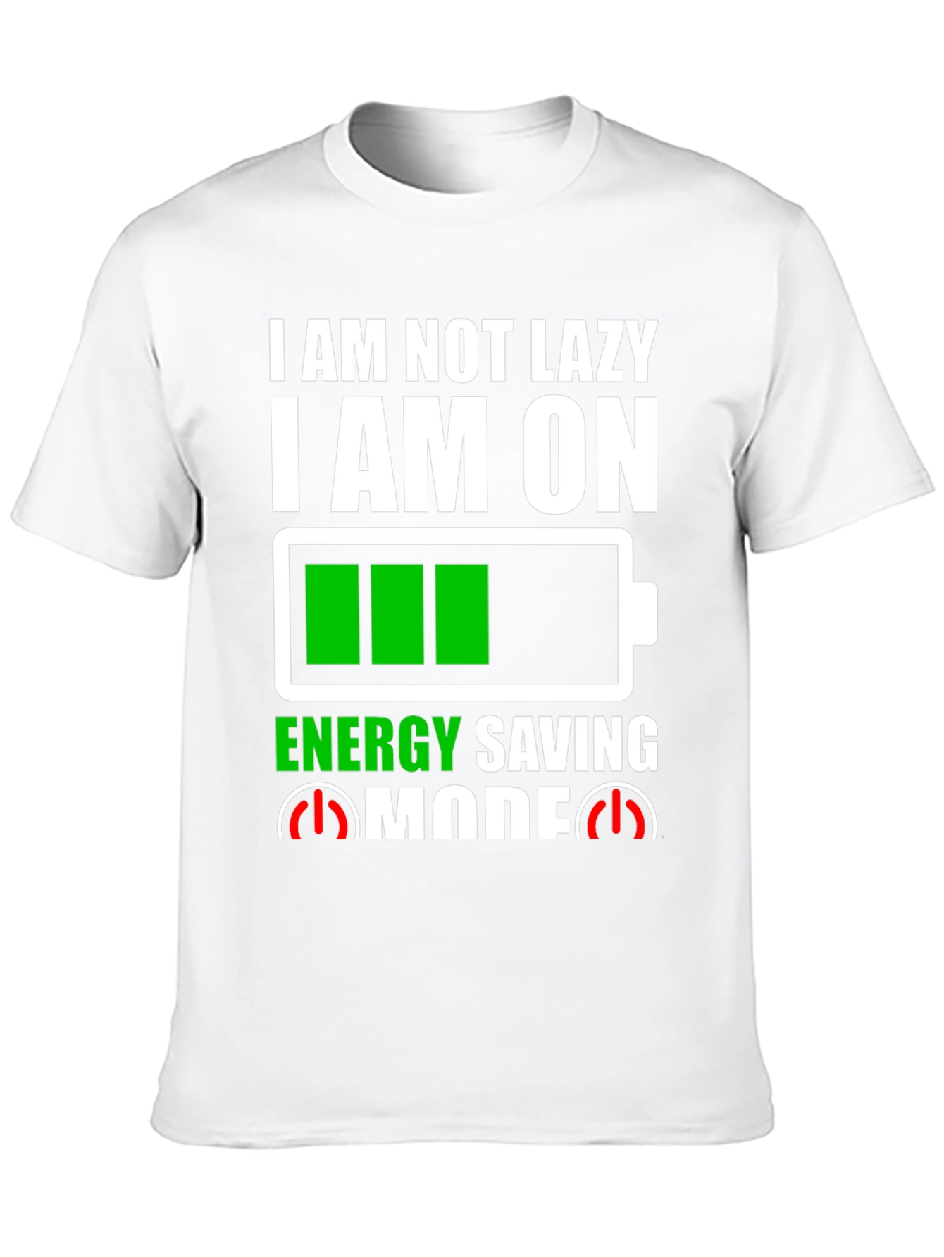 I Am Not Lazy Energy Saving Mode Graphic Tee