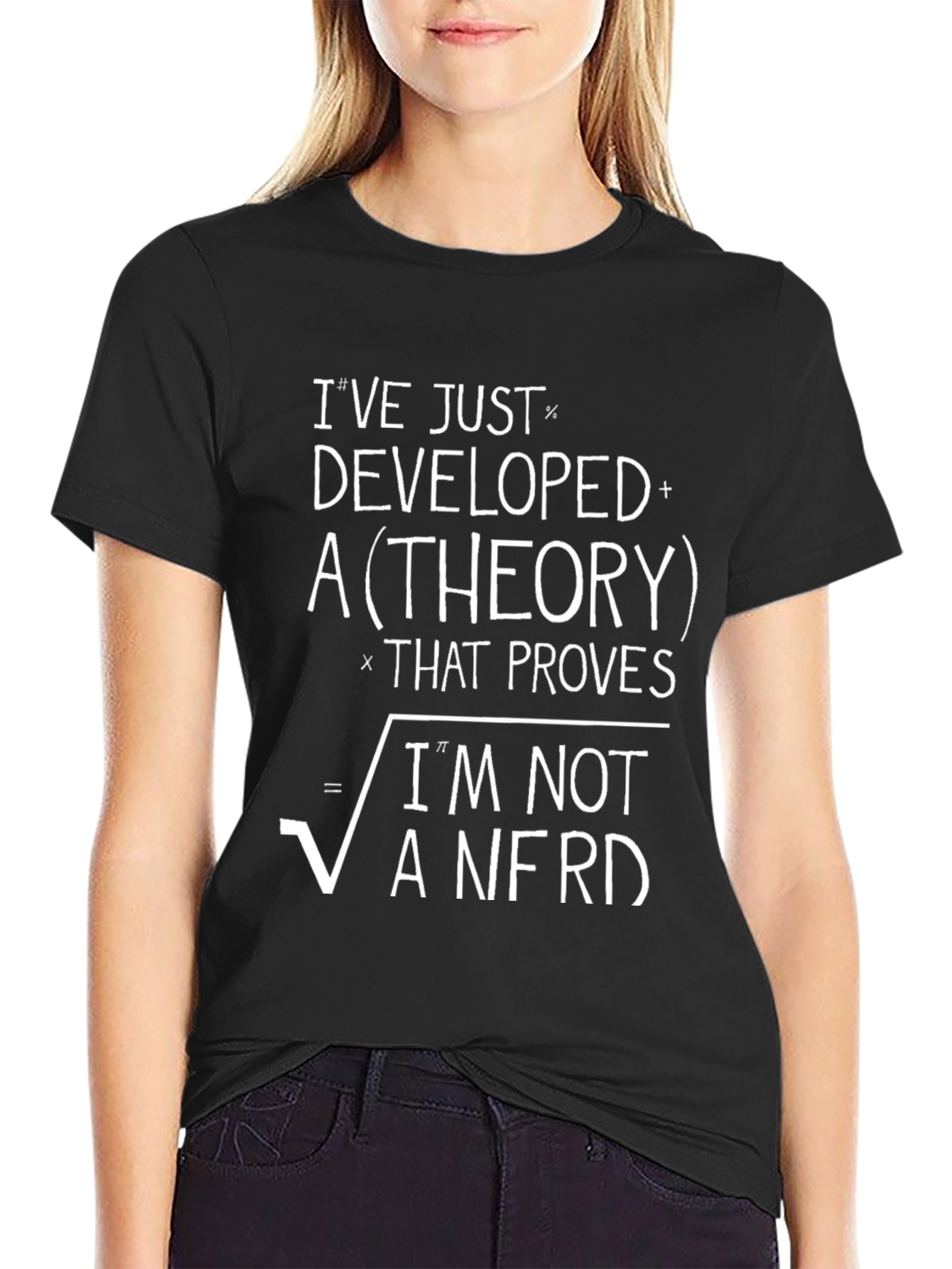 Ive Developed a Theory T-Shirt