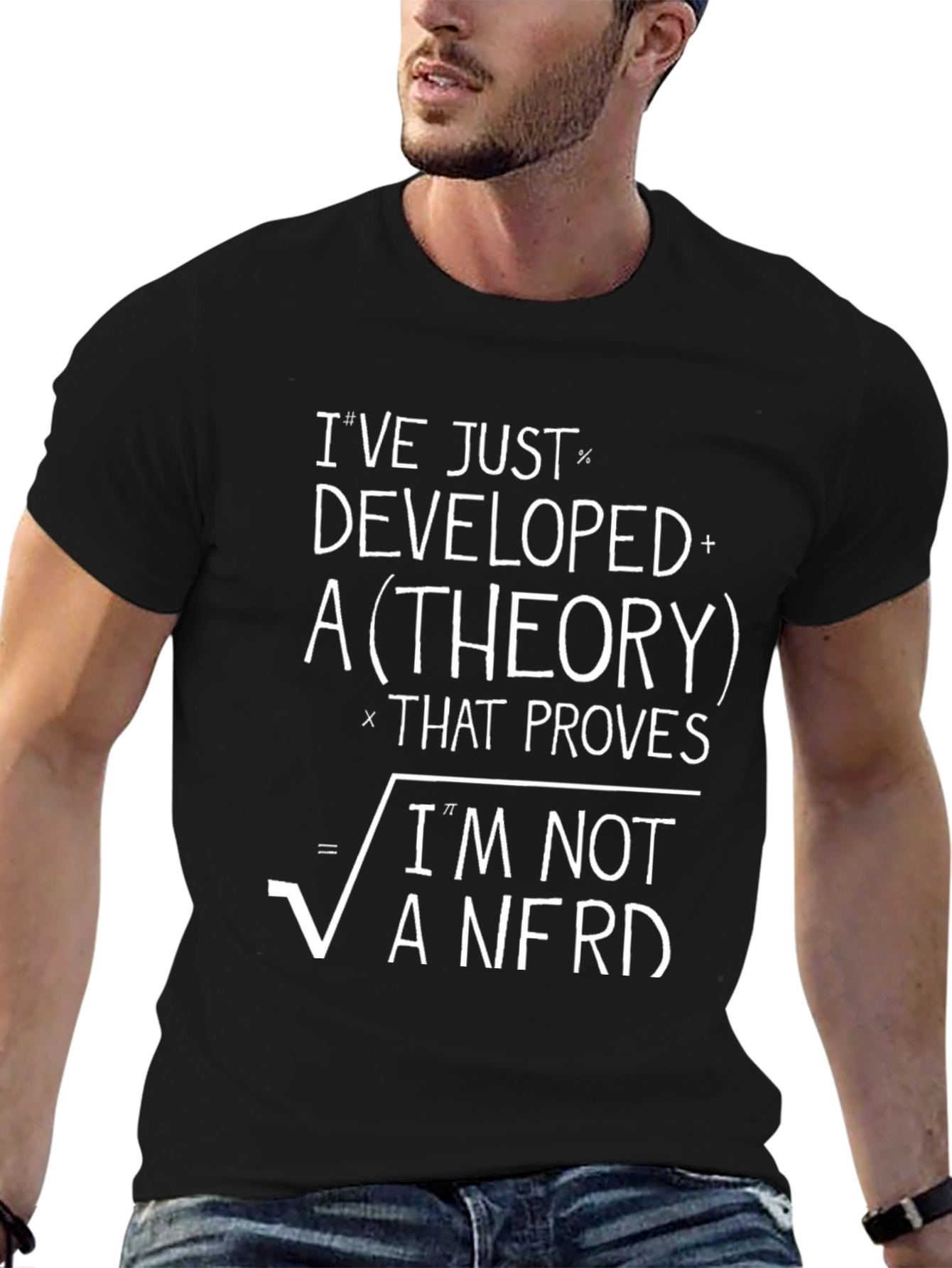 Ive Developed a Theory T-Shirt