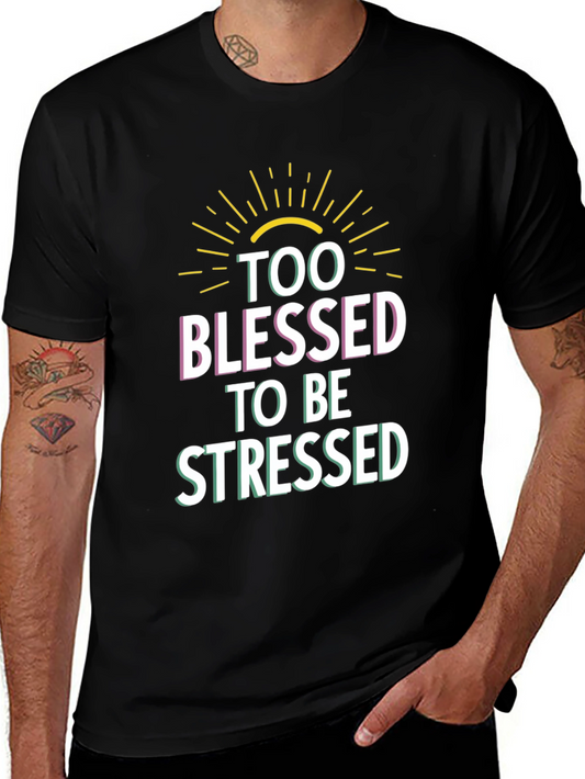 Too Blessed to be Stressed Graphic T-Shirt