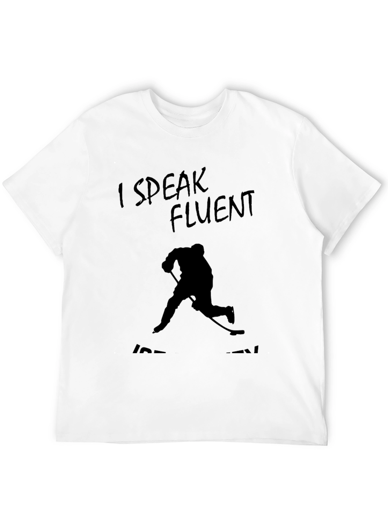 I Speak Fluent Ice Hockey T-Shirt