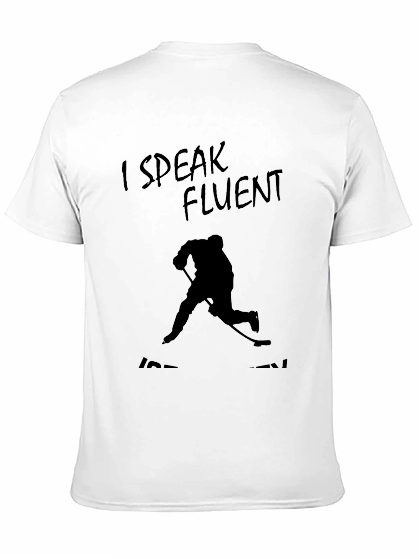 I Speak Fluent Ice Hockey T-Shirt