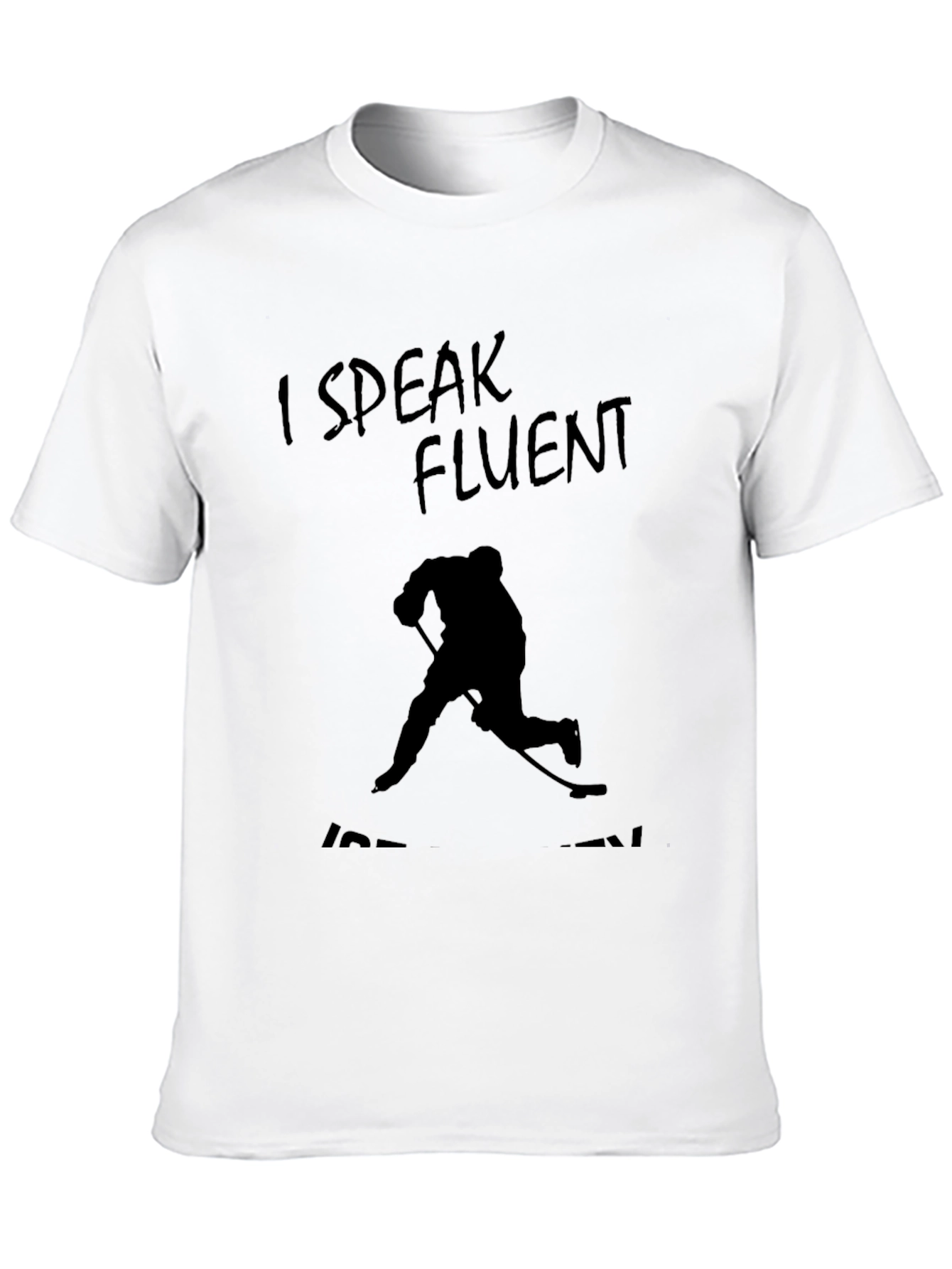I Speak Fluent Ice Hockey T-Shirt