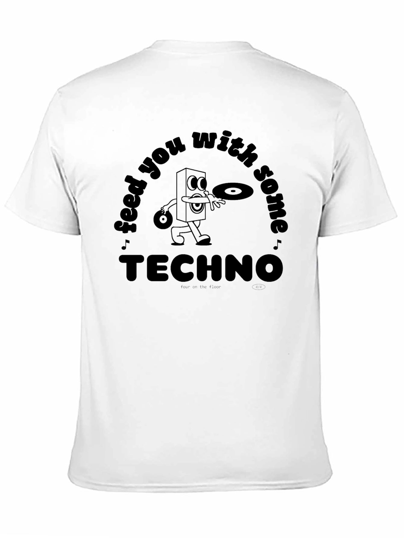 Feed You With Some Techno T-Shirt
