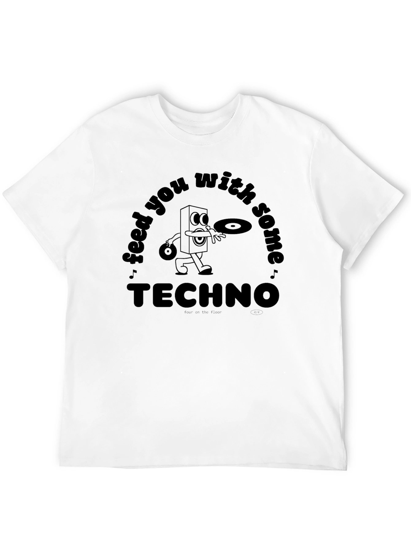 Feed You With Some Techno T-Shirt