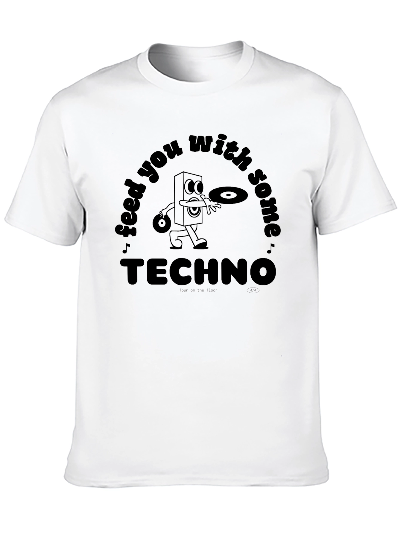 Feed You With Some Techno T-Shirt