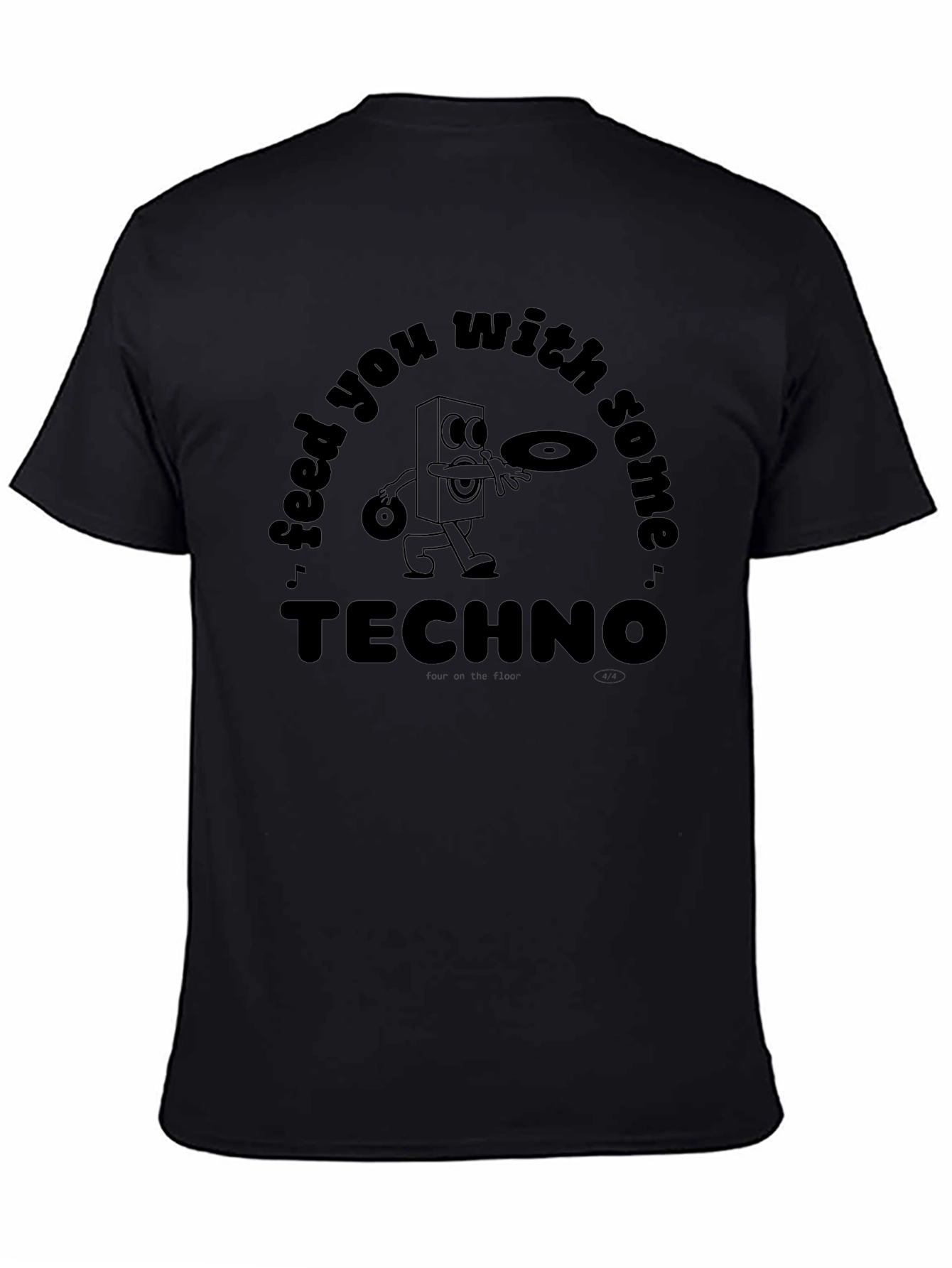 Feed You With Some Techno T-Shirt