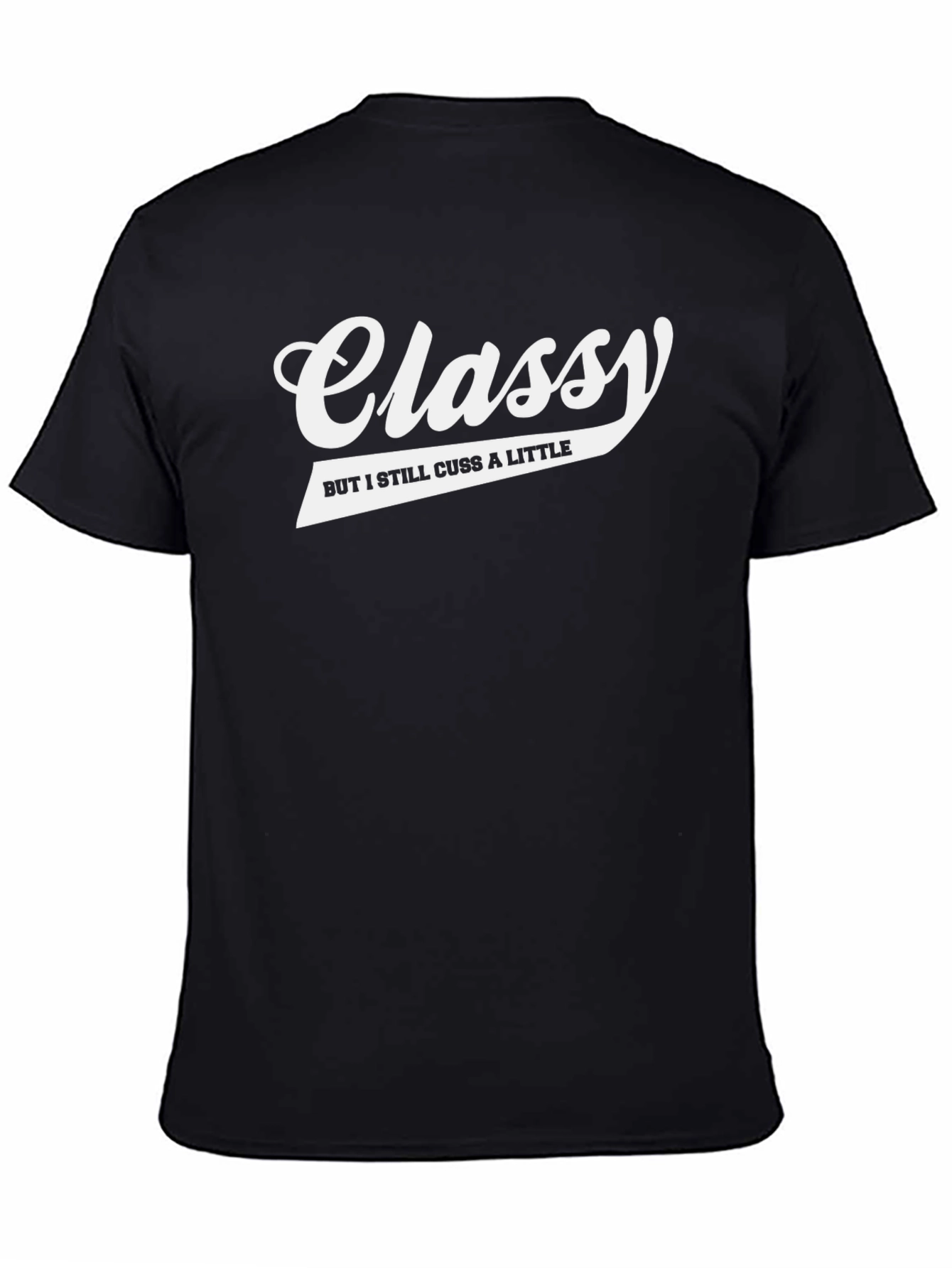 Classy But I Still Cuss T-Shirt - Black