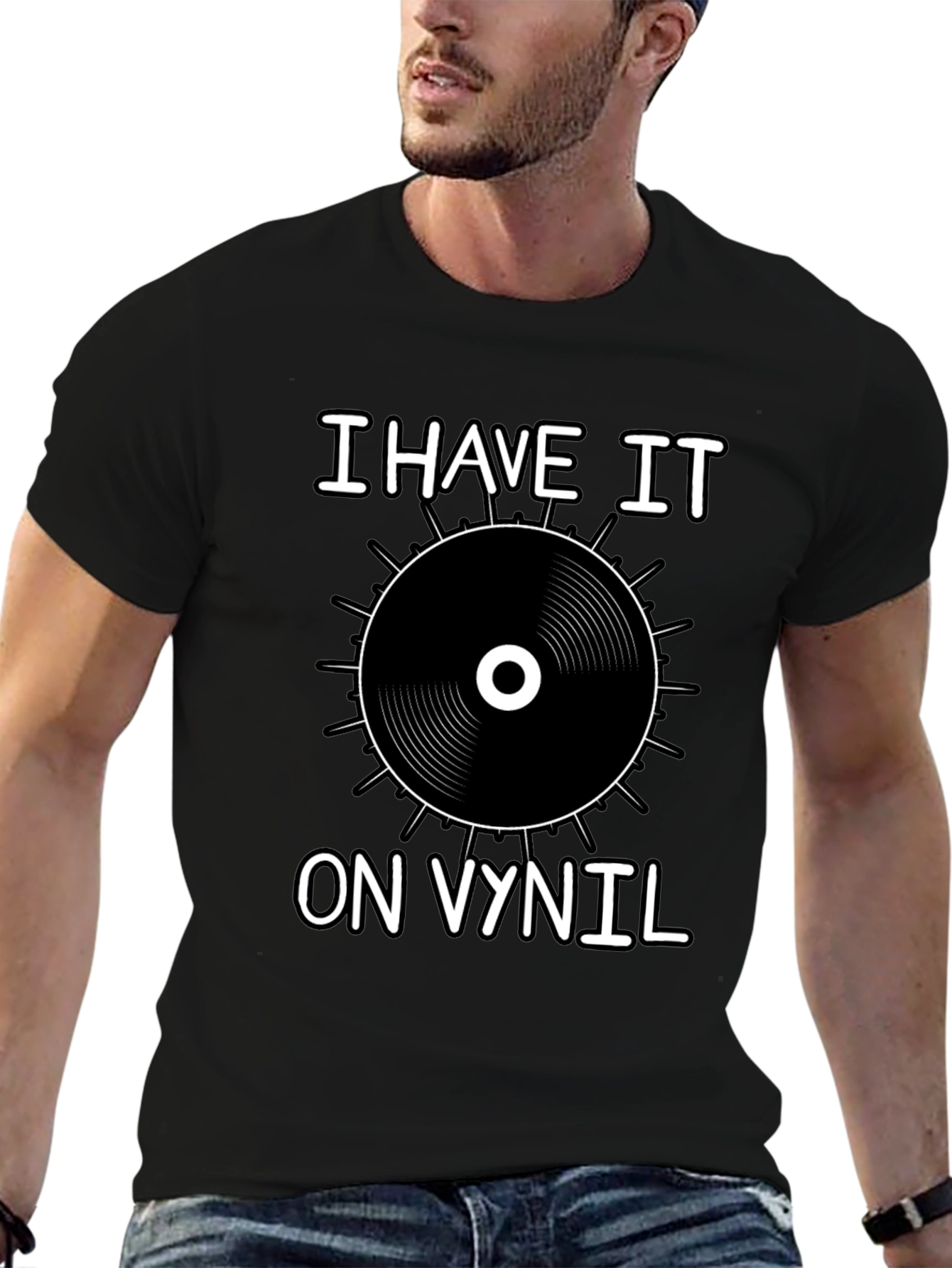 I Have It On Vinyl Black T-Shirt