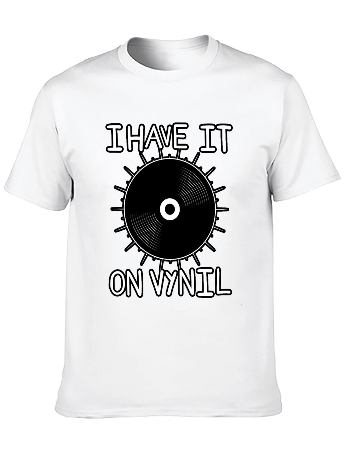 I Have It On Vinyl Black T-Shirt