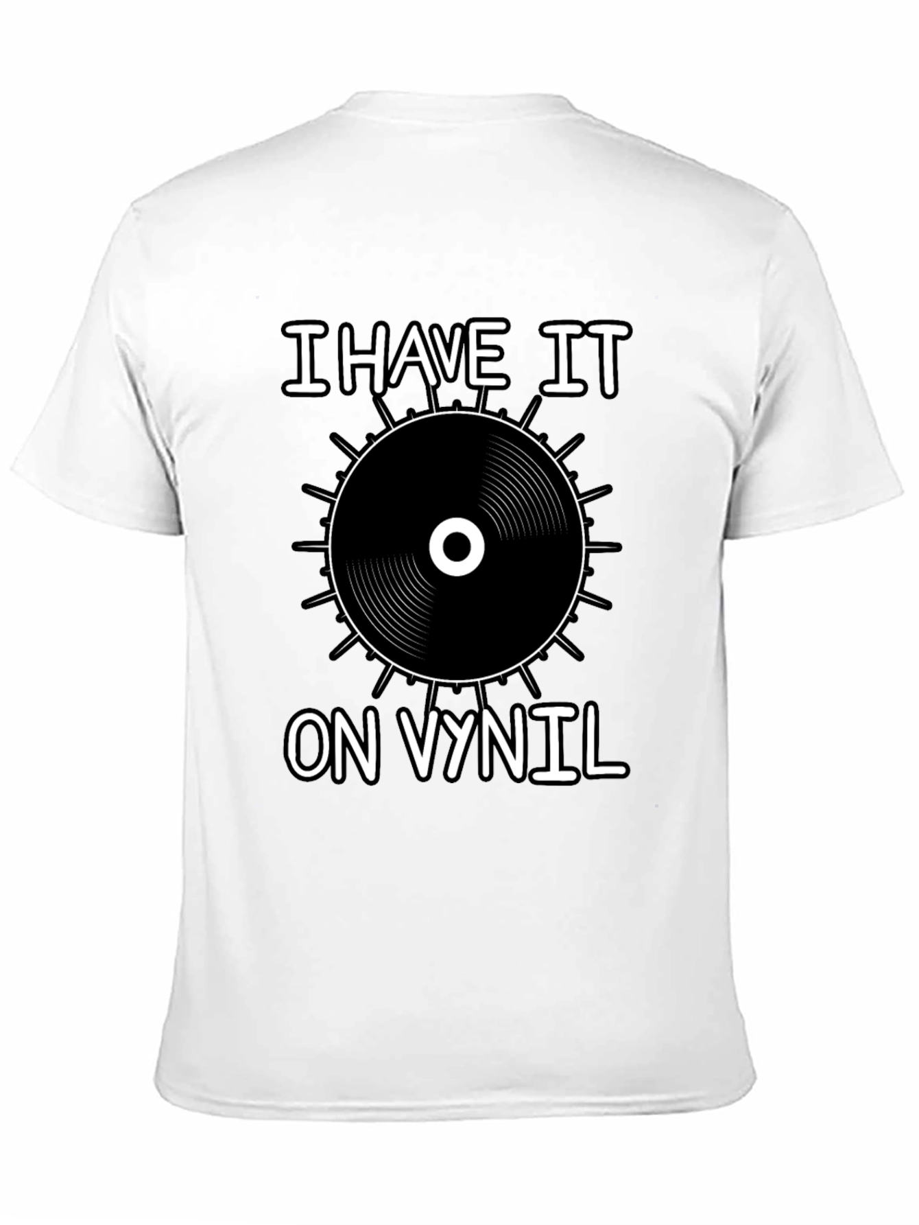 I Have It On Vinyl Black T-Shirt