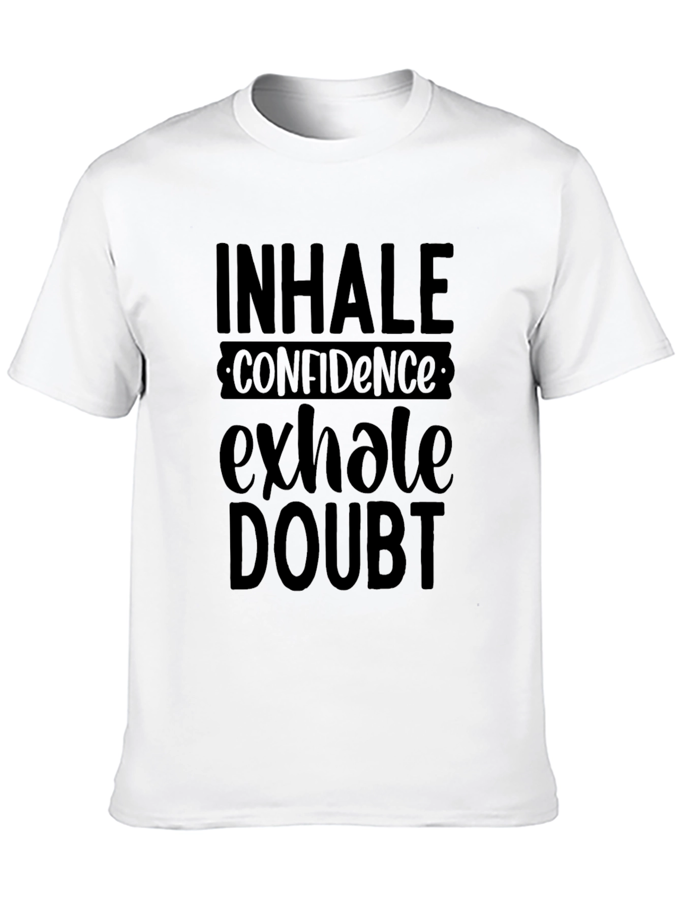 Inhale Confidence Exhale Doubt Black T-Shirt