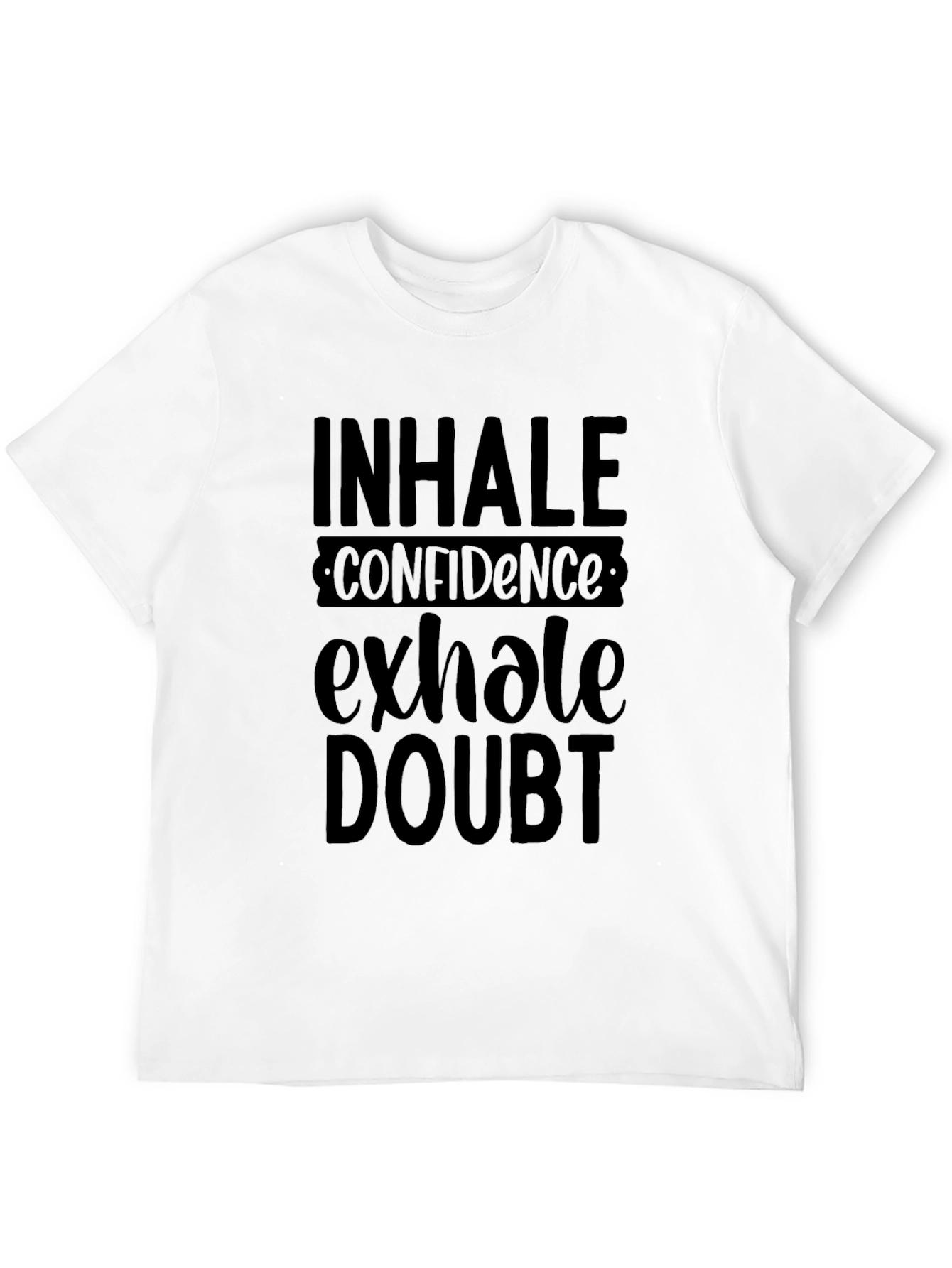 Inhale Confidence Exhale Doubt Black T-Shirt