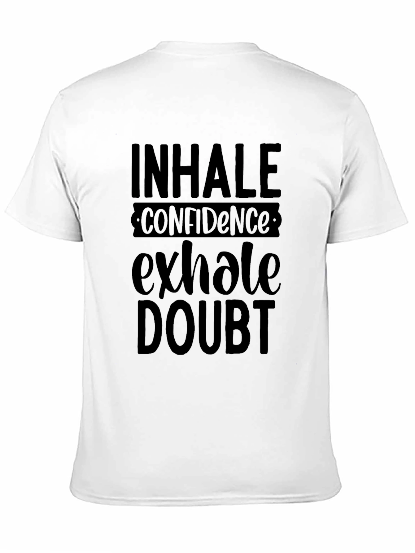 Inhale Confidence Exhale Doubt Black T-Shirt