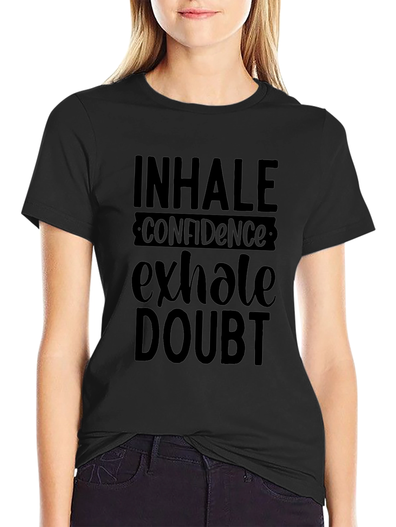 Inhale Confidence Exhale Doubt Black T-Shirt