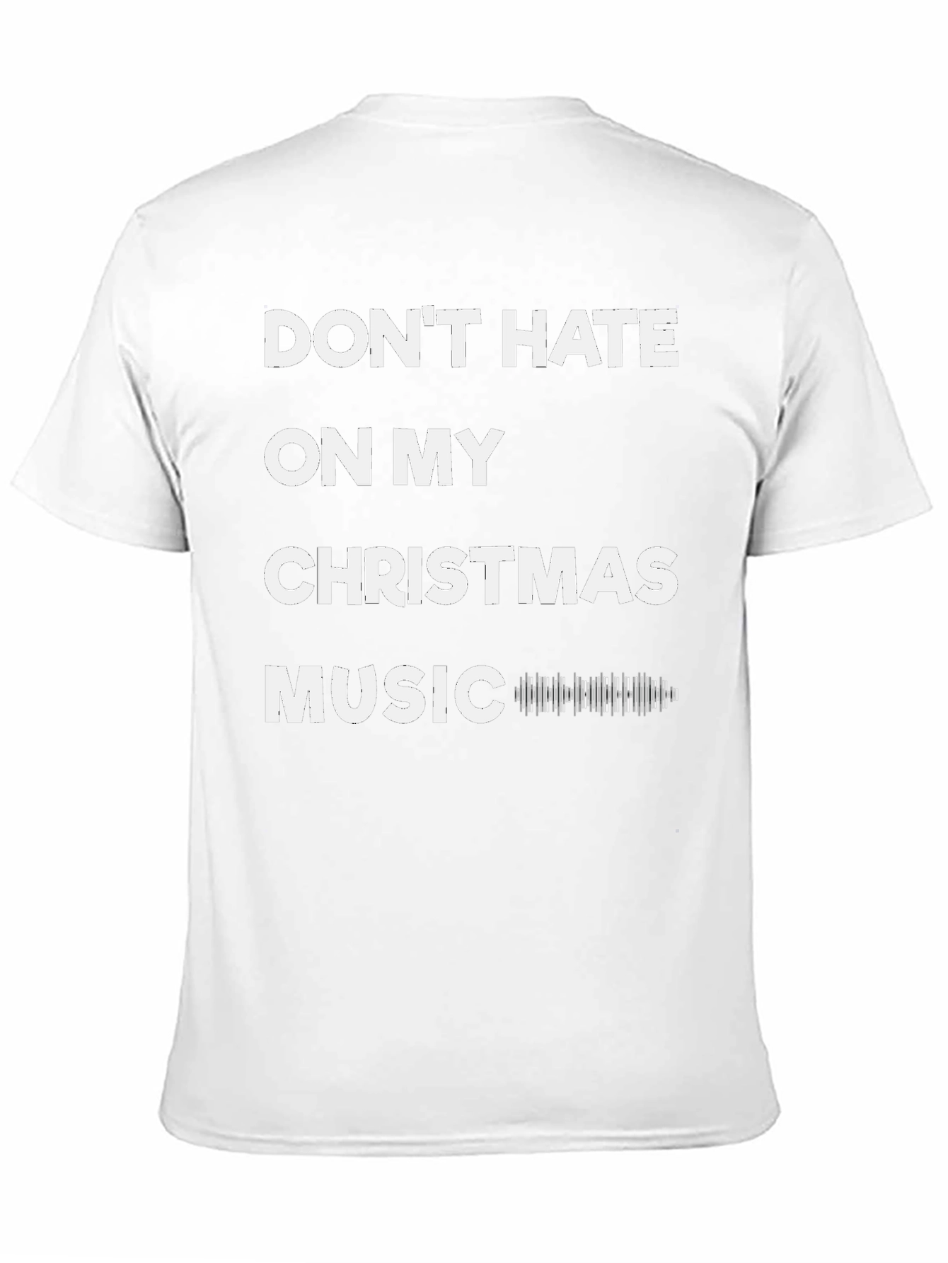 Dont Hate on My Christmas Music T-Shirt