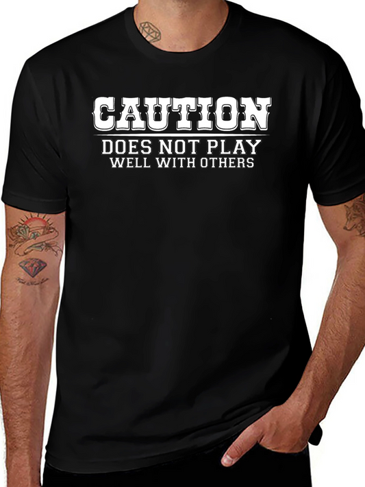 Caution Doesnt Play Well With Others Black T-Shirt