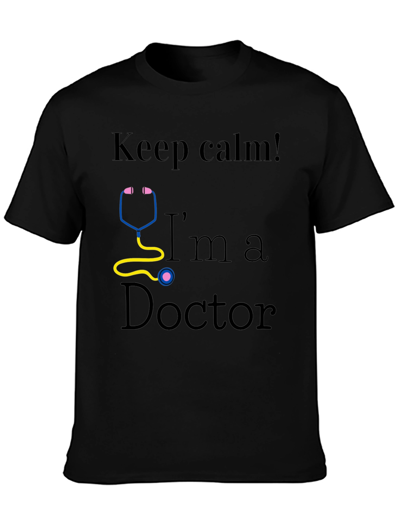 Keep Calm Im a Doctor T-Shirt