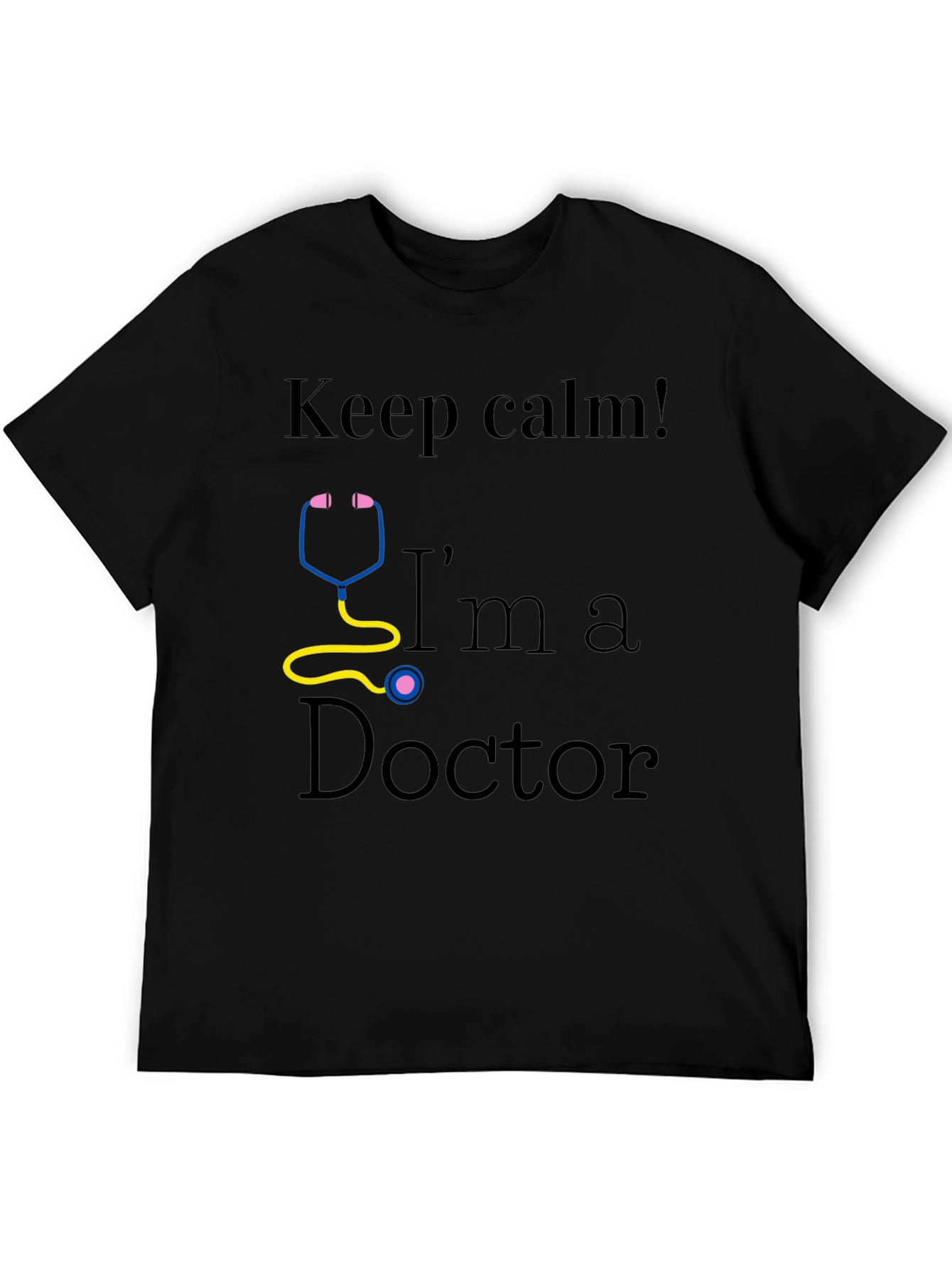 Keep Calm Im a Doctor T-Shirt