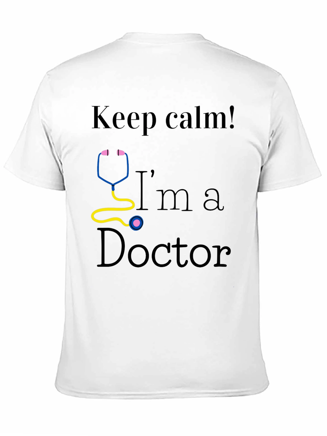 Keep Calm Im a Doctor T-Shirt