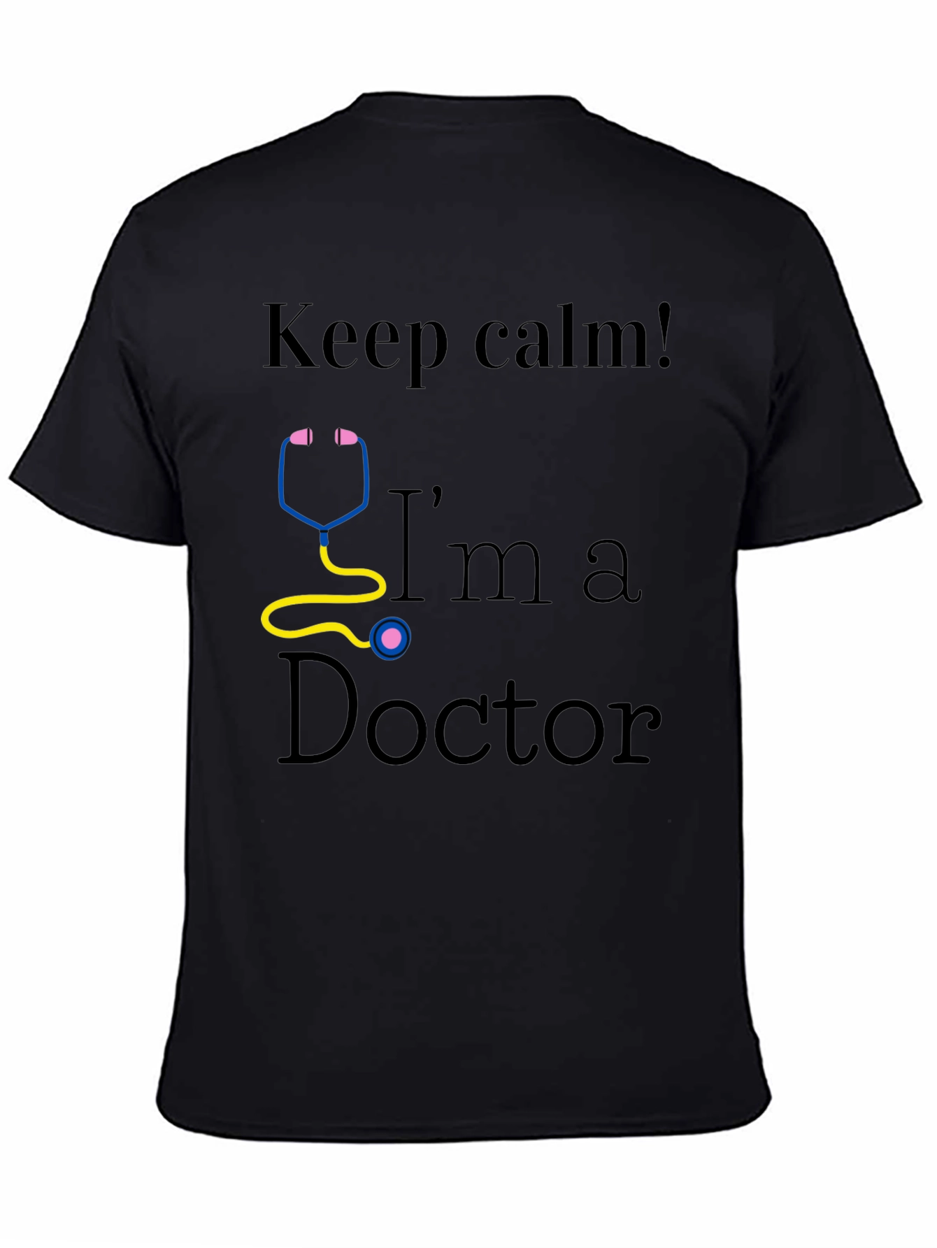Keep Calm Im a Doctor T-Shirt