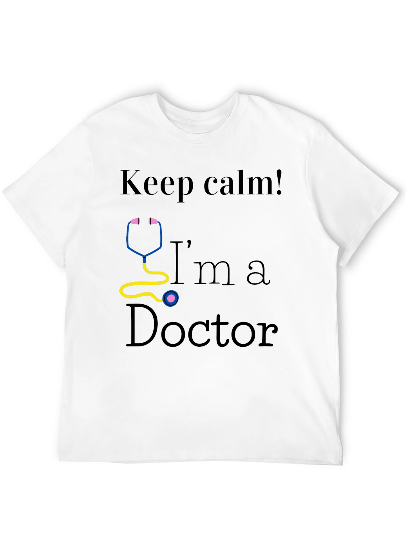 Keep Calm Im a Doctor T-Shirt