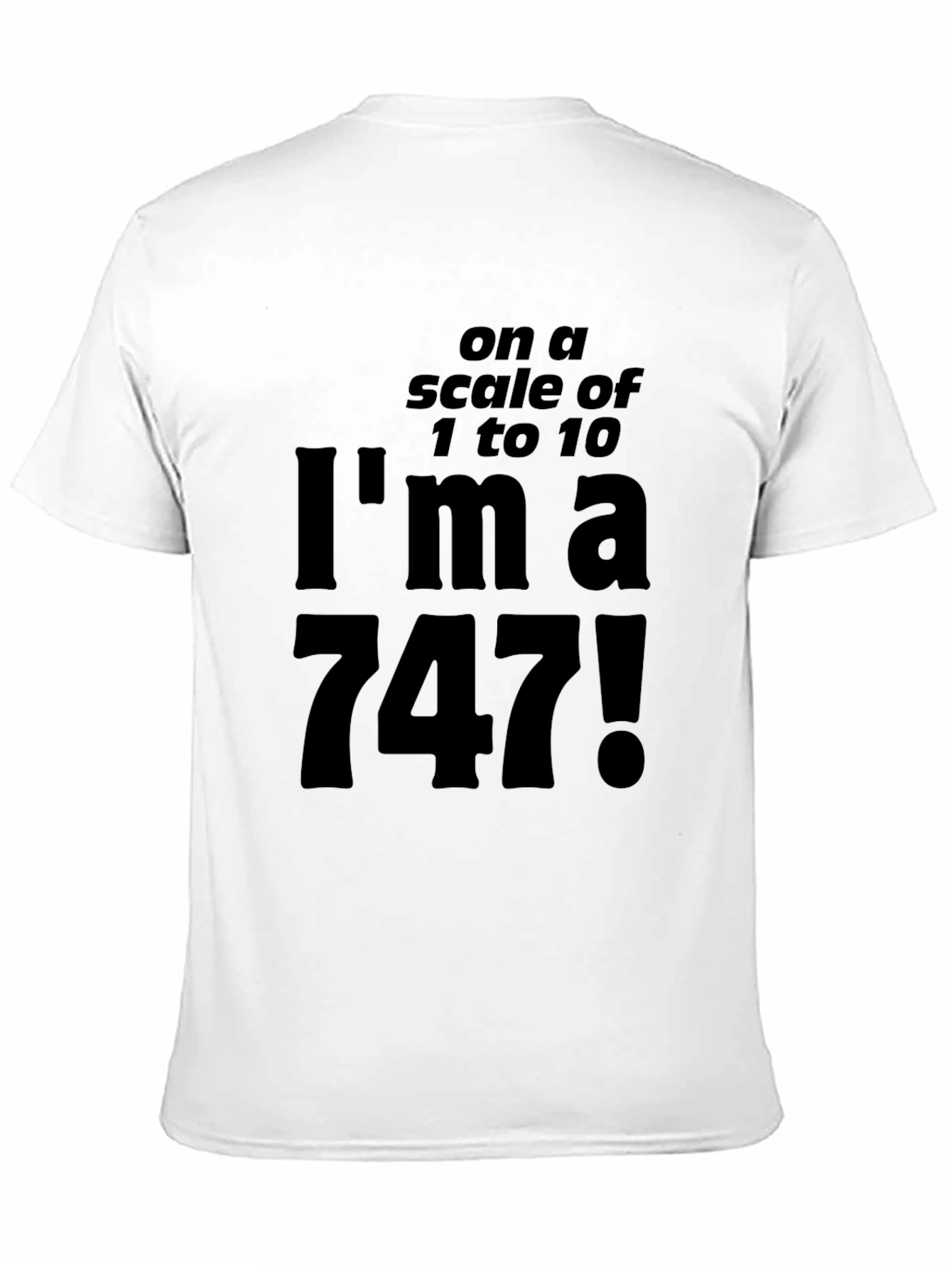 Humorous Im a 747! Graphic T-Shirt