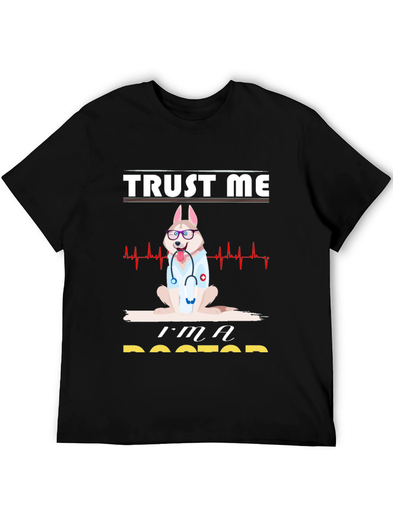 Trust Me Im A Doctor Graphic Tee