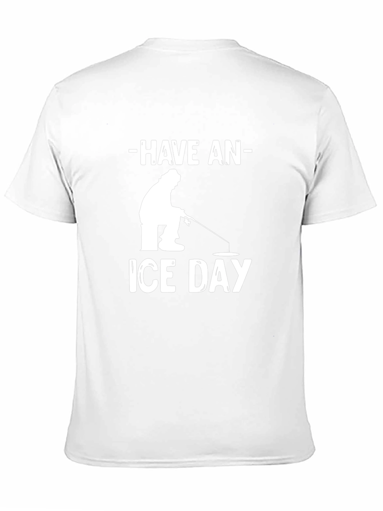 Ice Fishing T-Shirt - Have an Ice Day!
