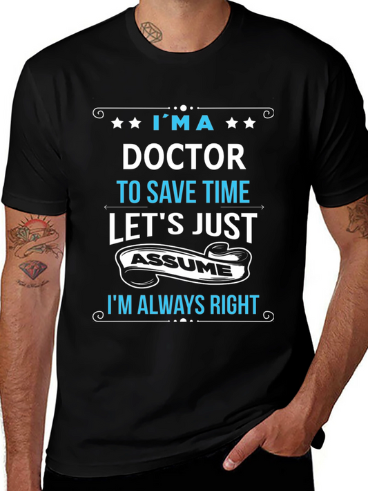 Im a Doctor Graphic Tee - Always Right T-Shirt