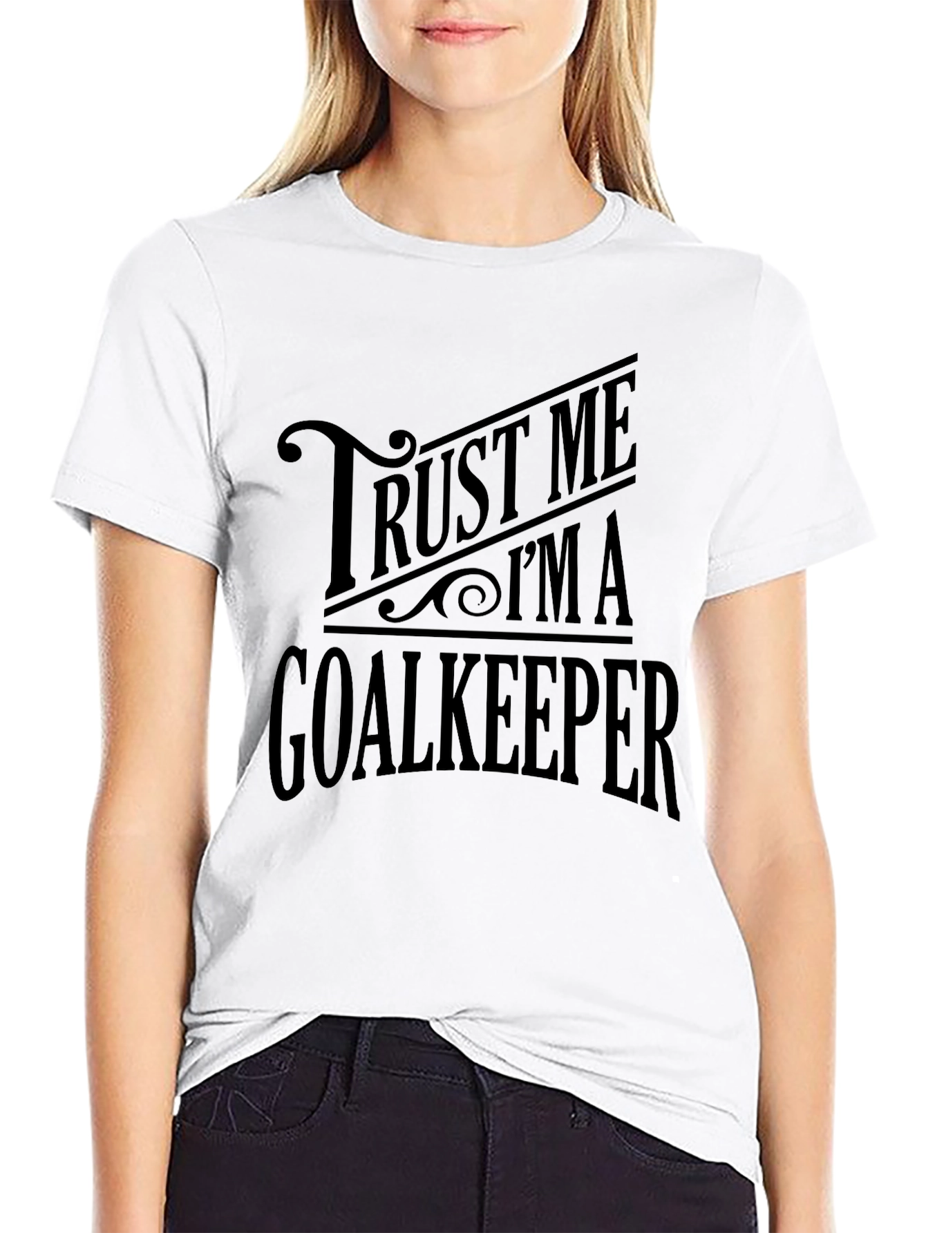 Trust Me Im a Goalkeeper T-Shirt