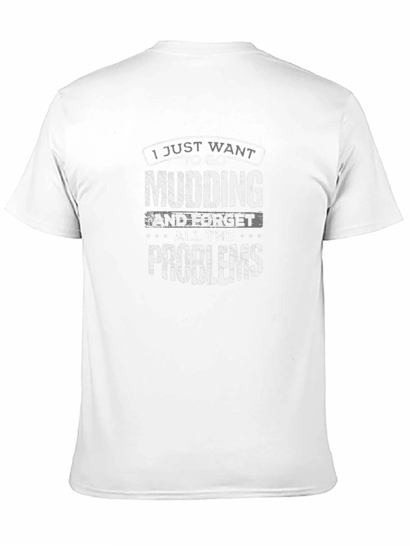 Mudding T-Shirt - I Just Want to Go Mudding