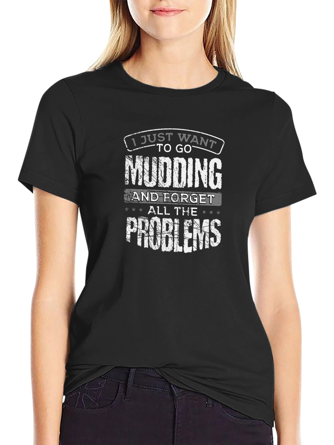 Mudding T-Shirt - I Just Want to Go Mudding