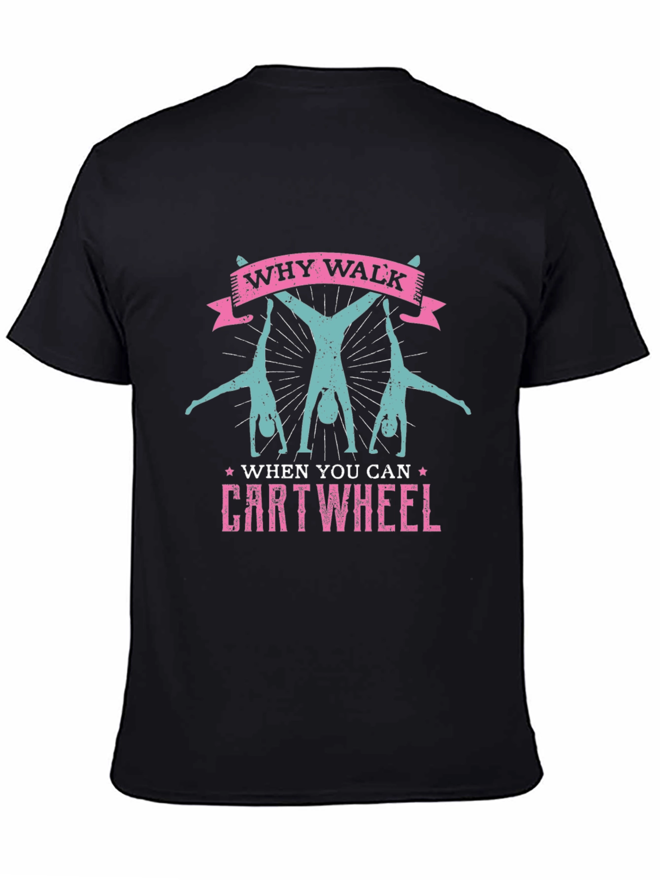 Why Walk? Cartwheel Graphic Tee