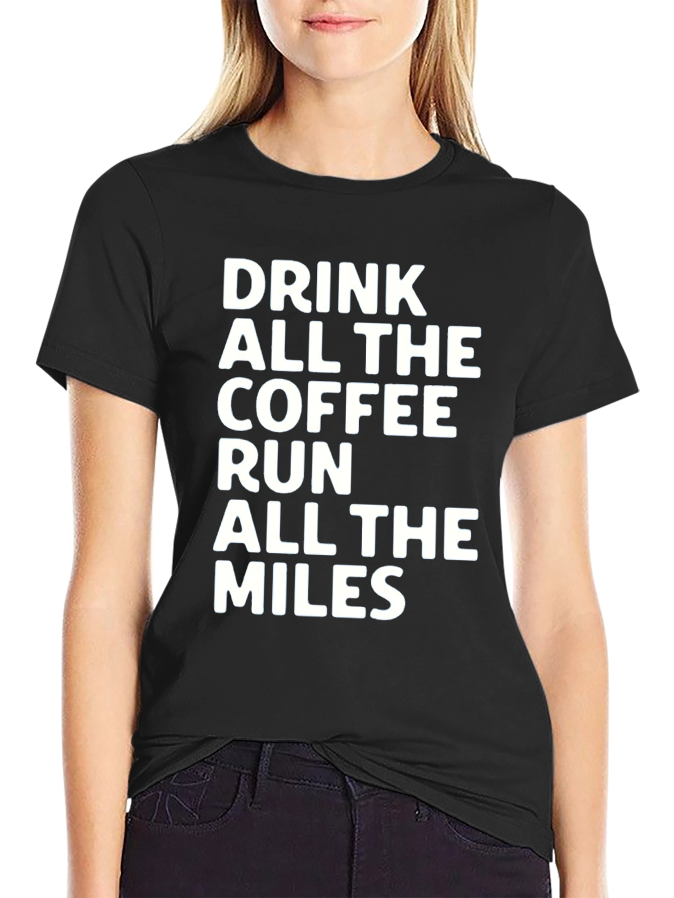 Drink Coffee Run Miles T-Shirt