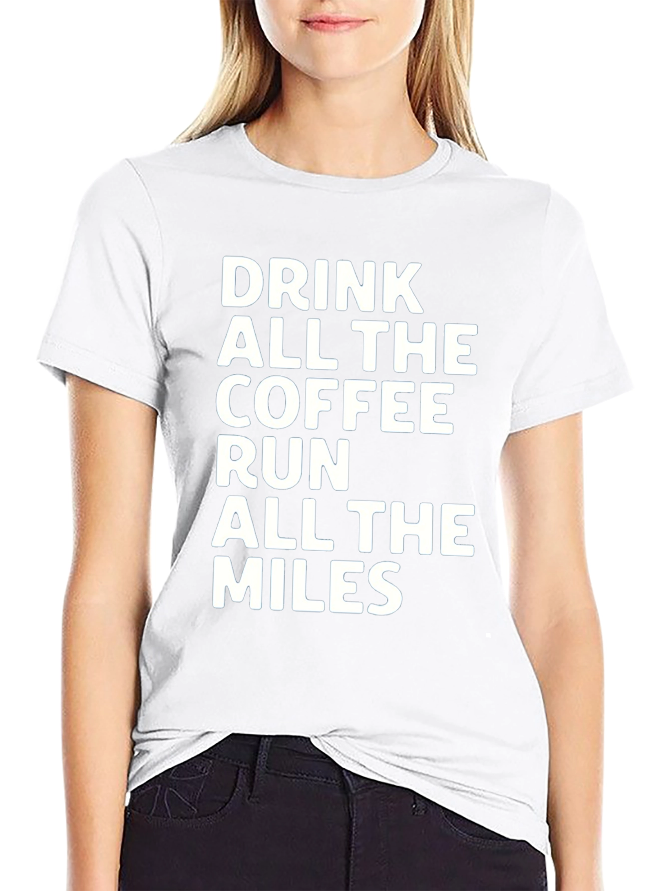 Drink Coffee Run Miles T-Shirt