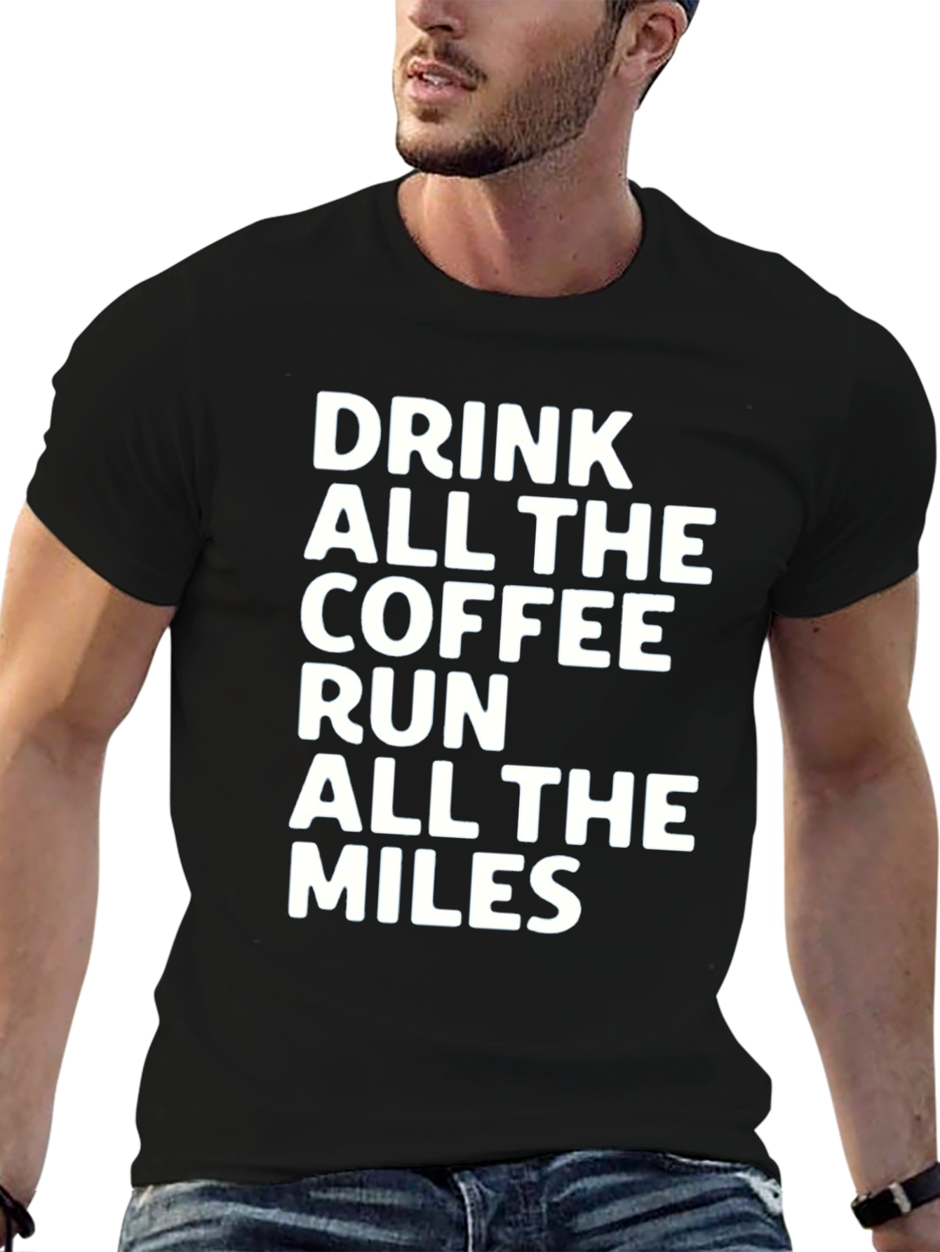 Drink Coffee Run Miles T-Shirt