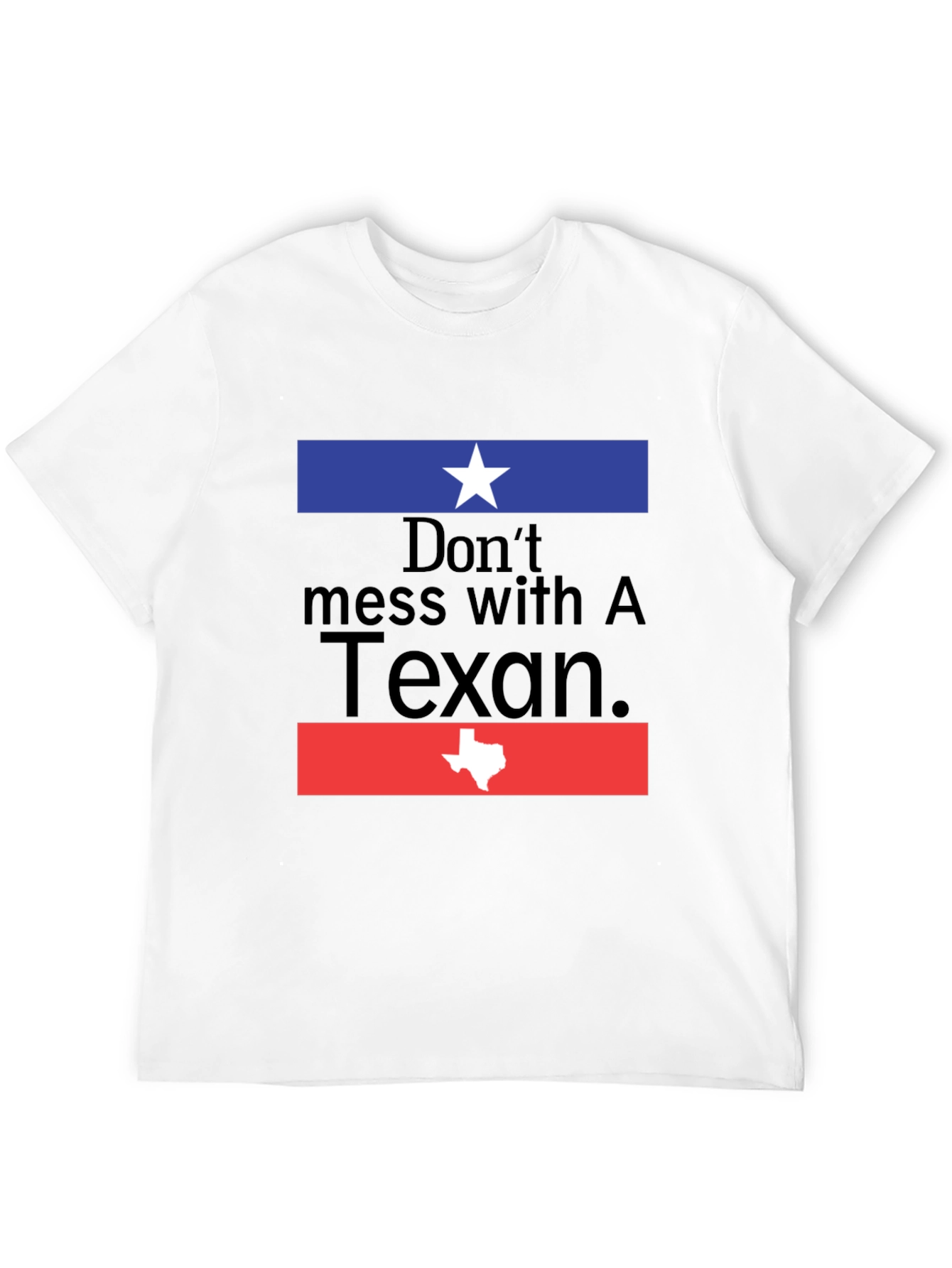 Dont Mess With A Texan Graphic Tee