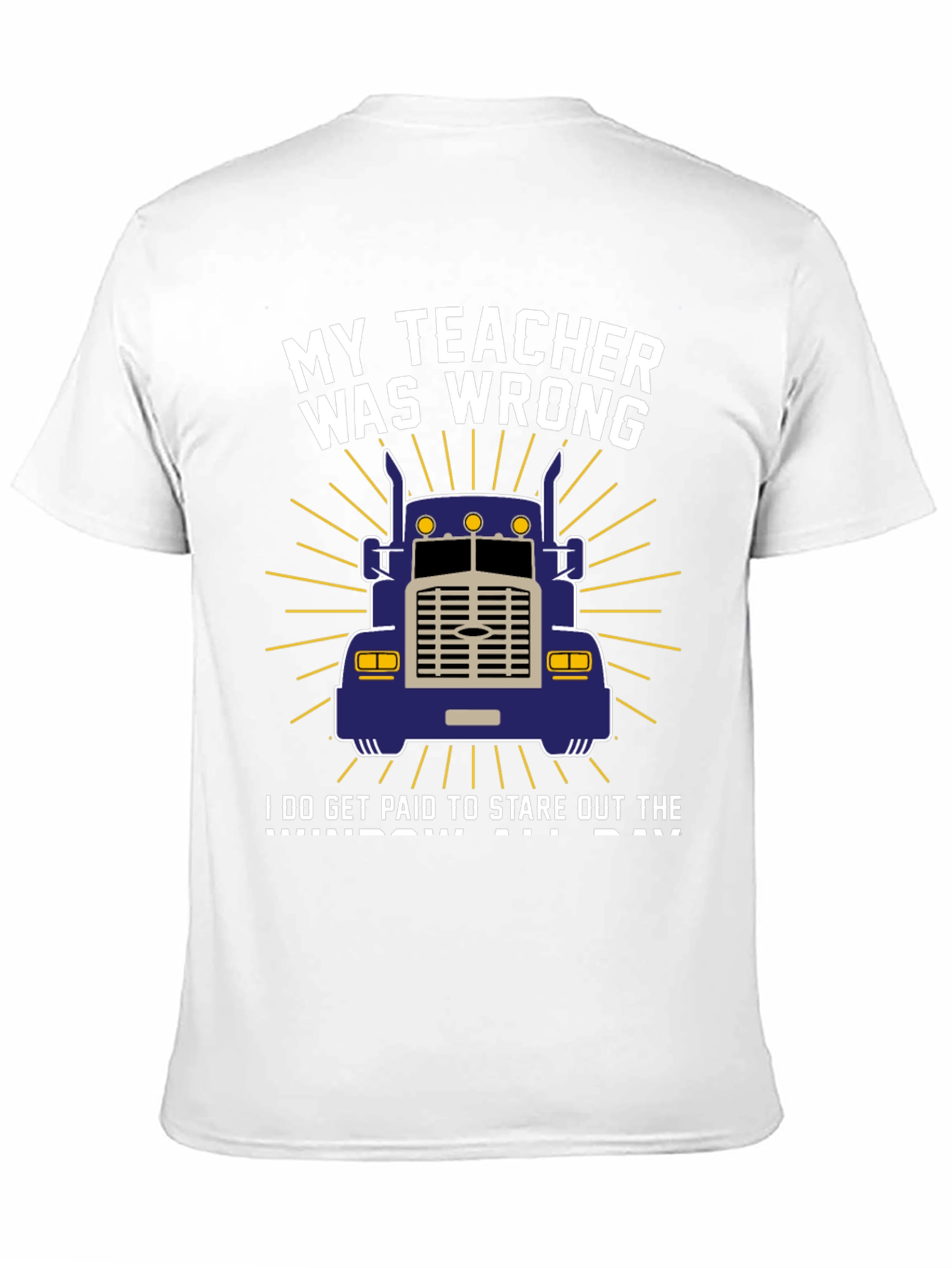 My Teacher Was Wrong Trucker T-Shirt