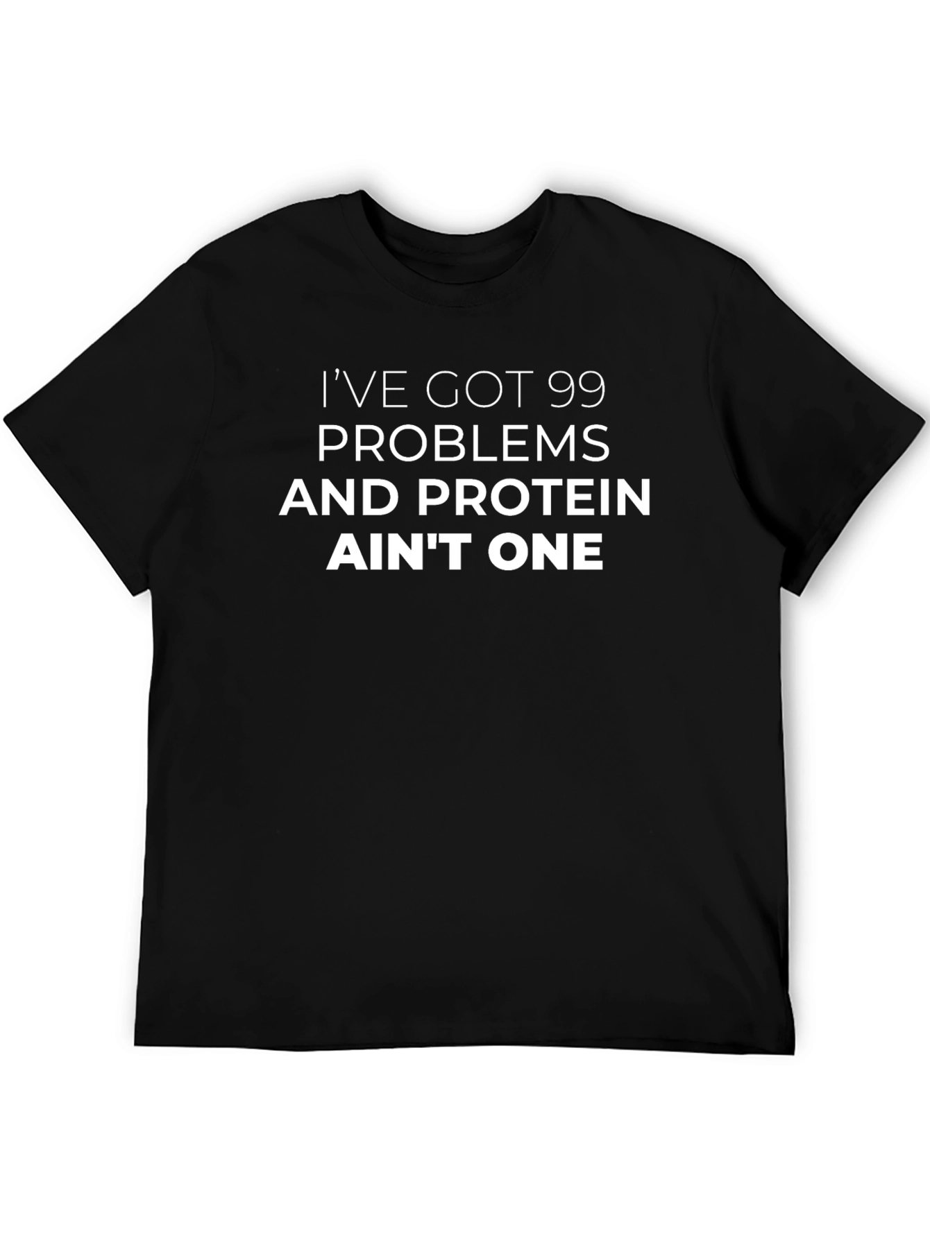 Protein Aint One T-Shirt